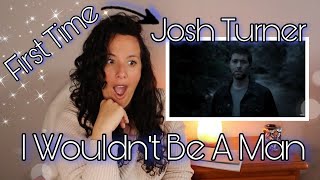 First Time Reacting to Josh Turner |  I Wouldn’t Be A Man | AMAZING WOW!!!