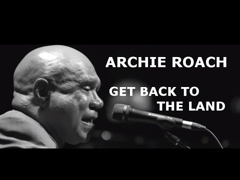 Archie Roach - Get Back To The Land (Official Video)