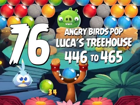 Angry Birds Pop Part 76 - Levels 446 to 465 - Luca's Treehouse - Let's Play Android, iOS, iPad