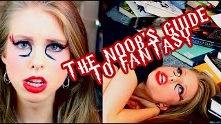 THE NOOB'S GUIDE TO FANTASY READS