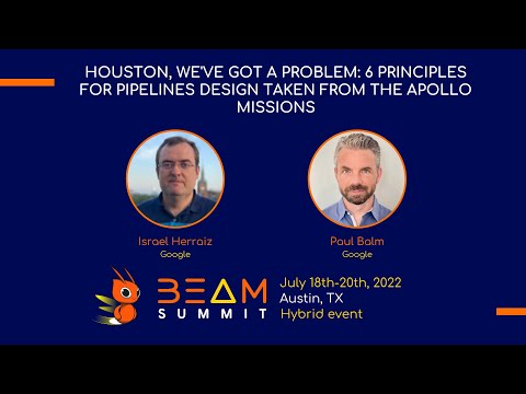 Beam Summit 2022 - Houston, we've got a problem: 6 pipelines design taken from the Apollo missions