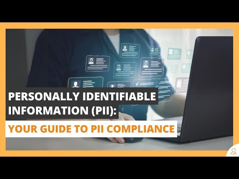 Personally Identifiable Information (PII): Your Guide to PII Compliance