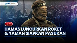 Hamas Mulai Beraksi & Luncurkan Puluhan Roket ke Israel hingga Yaman Siapkan Pasukan Lawan Agresi