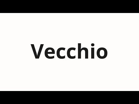 How to pronounce Vecchio