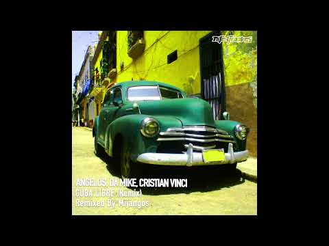 Angelos, Da Mike, Cristian Vinci - Cuba Libre (Mijangos Afro Latino Remix)