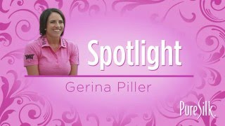 Pure Silk Spotlight : Gerina Piller