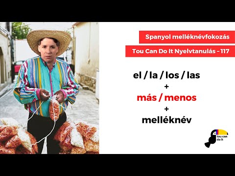 Spanyol melléknévfokozás – Tou Can Do It Nyelvtanulás – 117