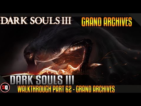 Dark Souls 3 Walkthrough Part 62 - Grand Archives