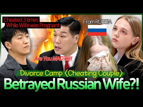 Married to a Russian Wife But Cheated 3 Times?!💔 Divorce Camp 〈Cheating Couple Binge-Watch💫