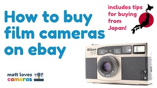 12 Tips For Buying Film Cameras on Ebay - including buying from Japan!