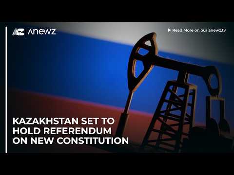 Kazakhstan set to hold referendum on new constitution