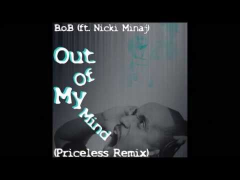 B.o.B (ft. Nicki Minaj) - Out Of My Mind (Priceless Remix) [2013]