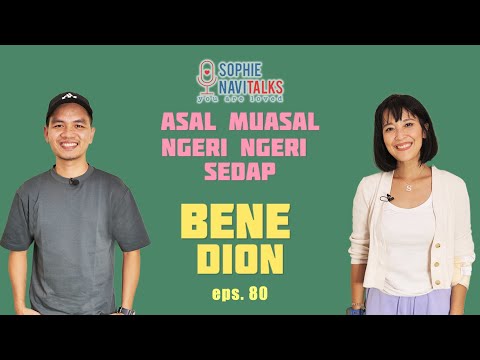 BENE DION (AGAK LAEN) : ASAL MUASAL NGERI NGERI SEDAP  - SOPHIE NAVITALKS
