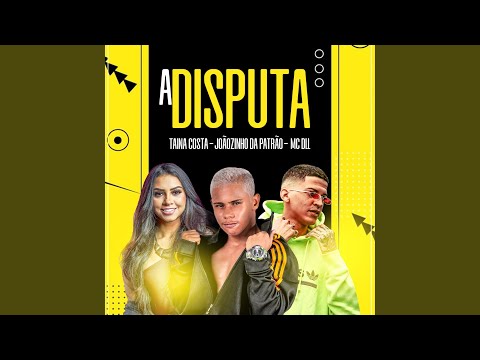 A Disputa feat Joaozinho da Patrao - Taina Costa