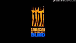 Corrosion Of Conformity - Break The Circle [Slowed 25% to 33 1/3 RPM]