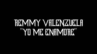 Remmy Valenzuela yo me enamoré