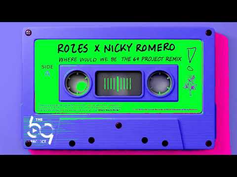 ROZES x Nicky Romero -  Where Would We Be | The 69 Project Remix