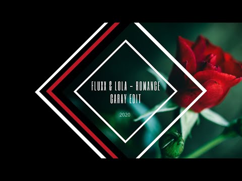 Fluxx & Lola - Romance (GARAY Edit) 2020
