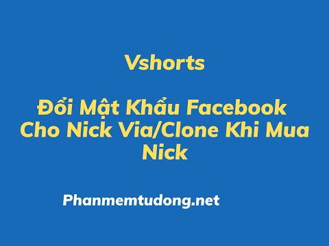 [FACEBOOK]:Đổi Mật Khẩu Facebook Cho Nick Via/Clone Khi Mua Nick