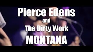 Pierce Edens and the Dirty Work - MONTANA