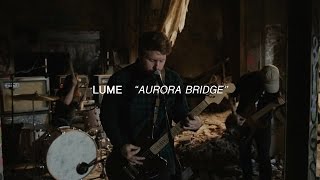 Lume - Aurora Bridge | Audiotree Far Out