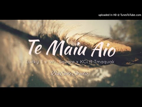 Te Maiu Aio by Lucky T x Wii_Square x KCi ft Tmaquak Kiribati_Refrain 2020
