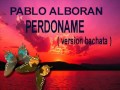 Pablo Alboran Y Gloria Estefan Perdoname ...