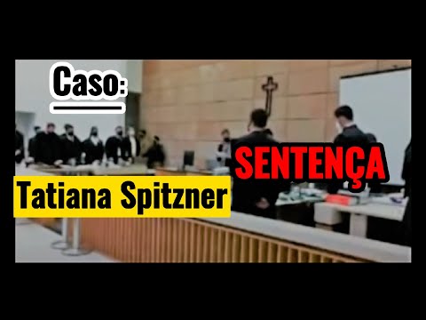 ►Júri: SENTENÇA do JUIZ do CASO TATIANE SPITZNER - Tribunal do Júri