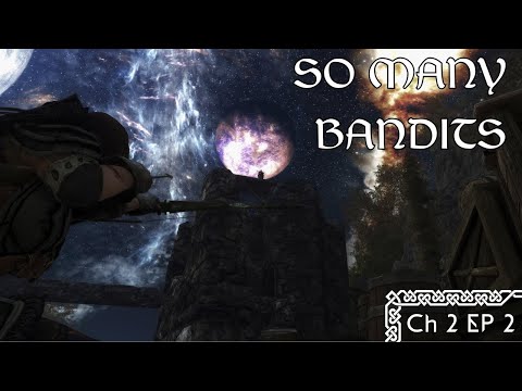 So Many Bandits! | CH2: Ep 2 | Let's Play Ultra Modded Skyrim