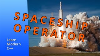 C++20: The Spaceship Operator - Learn Modern C++