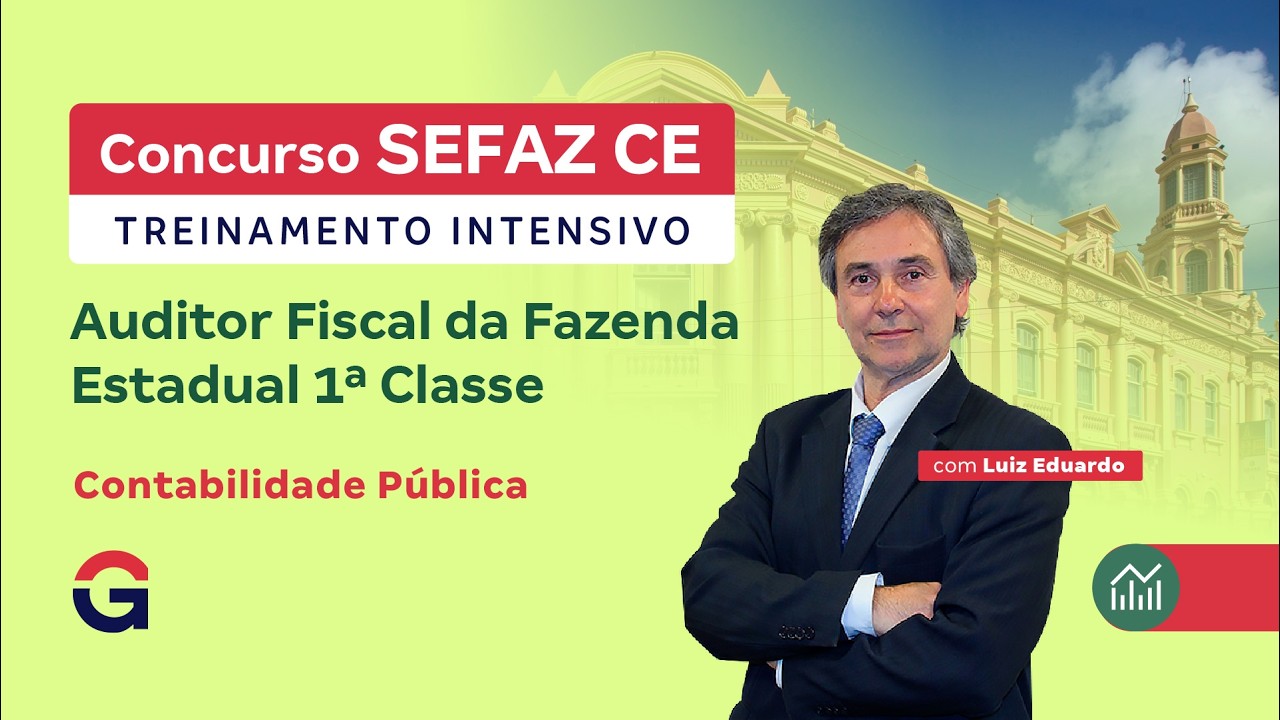 Treinamento Intensivo SEFAZ CE - Contabilidade Pública com Luiz Eduardo