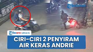 Polisi Buru 2 Terduga Penyiraman Air Keras Aktivis KontraS Andrie Yunus, Gerak-gerik Terekam CCTV