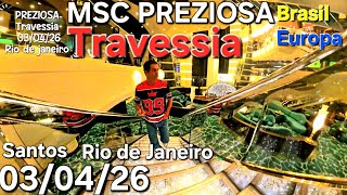 MSC PREZIOSA TRAVESSIA 03/04/26  Brasil Europa  @cruzeiros2025  navio cruzeiro Santos Rio de Janeiro