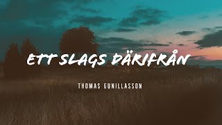 Ett Slags Därifrån - Thomas Gunillasson