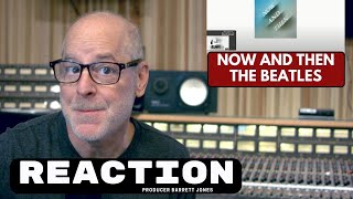 Now and Then - The Beatles - Producer Reaction