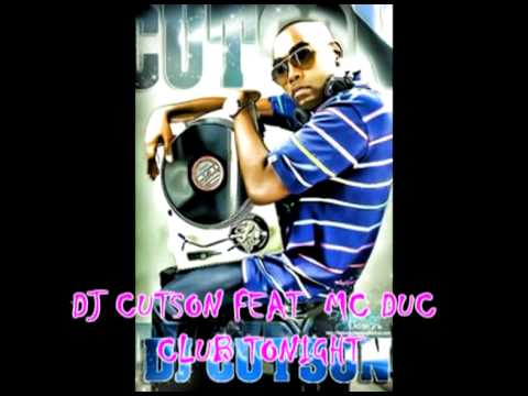 DJ CUTSON FEAT  MC DUC CLUB TONIGHT