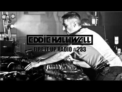 Eddie Halliwell - Fire It Up Radio Show #233