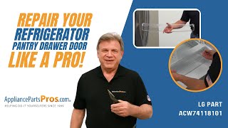 How to Replace LG/Kenmore Refrigerator Pantry Drawer Door ACW74118101