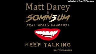 Matt Darey &amp; Somn3um feat. Molly Bancroft - Keep Talking (Hollaphonic Remix) [Somn'thing]