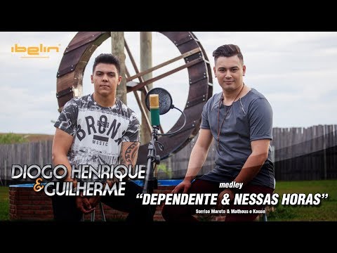 Diogo Henrique e Guilherme - (medley - Dependente & Nessas Horas)