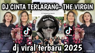 Download lagu DJ CINTA TERLARANG- THE VIRGIN VIRAL DJ VIRAL TERBARU 2025 mp3