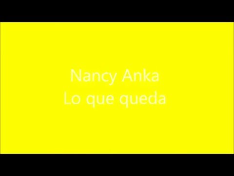 Nancy Anka - Lo que queda