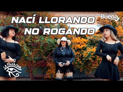 Nací Llorando Pero No Rogando - LA FARAONA DEL DESPECHO Video Oficial