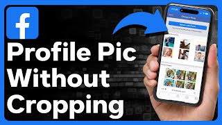 How To Upload A Profile Picture On Facebook Without Cropping