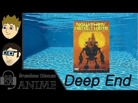 BBDA: Deep End - Now and Then, Here and There