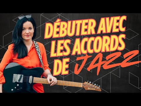 Getting Started with JAZZ CHORDS - Anouck André - Guitare Xtreme Magazine #148