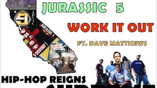 Jurassic 5 - Work It Out ft.  Dave Matthews Band
