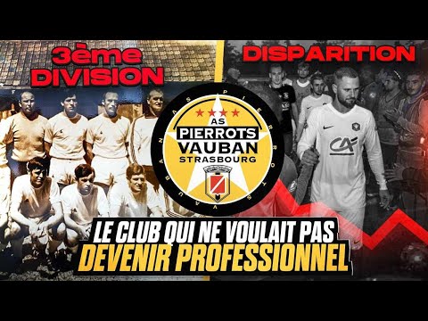 The TRAGIC story of Strasbourg's second club (AS Pierrots Vauban Strasbourg)