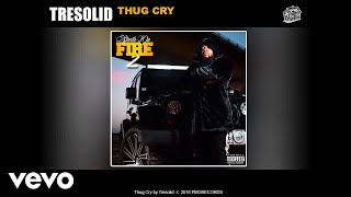 TreSolid - Thug Cry (Audio)