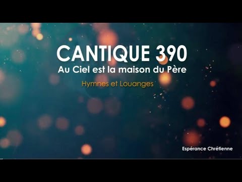 CANTIQUE 390 HYMNES ET LOUANGES DES EGLISES ADVENTISTES DU SEPTIÈME JOUR